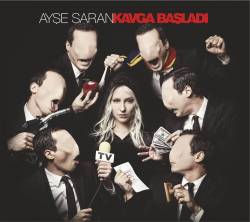 Ayse Saran : Kavga Başladı